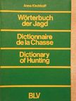 Anne Kirchhoff - Wörterbuch der Jagd/Dictionnaire de la Chasse/Dictionnary of Hunting [antikvár]