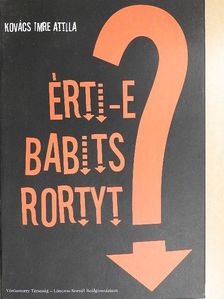 Kovács Imre Attila - Érti-e Babits Rortyt? [antikvár]