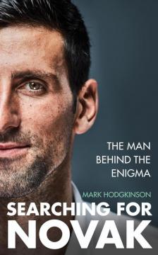 Mark Hodgkinson - Searching for Novak: The man behind the enigma