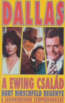 Burt Hieschfeld - Dallas - A Ewing család [antikvár]