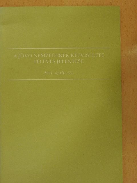 Bozzay Balázs - A Jövő Nemzedékek Képviselete féléves jelentése [antikvár]