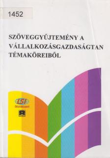 Kerekesné Kobjakov Zsuzsa - Szöveggyűjtemény a vállalkozásgazdaságtan témaköreiből [antikvár]