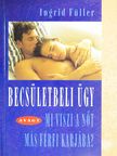 Ingrid Füller - Becsületbeli ügy avagy mi viszi a nőt más férfi karjába? [antikvár]