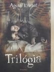 Agota Kristof - Trilógia [antikvár]