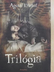 Agota Kristof - Trilógia [antikvár]