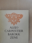 Alejo Carpentier - Barokk zene [antikvár]