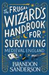 Brandon Sanderson - The Frugal Wizard's Handbook for Surviving Medieval England