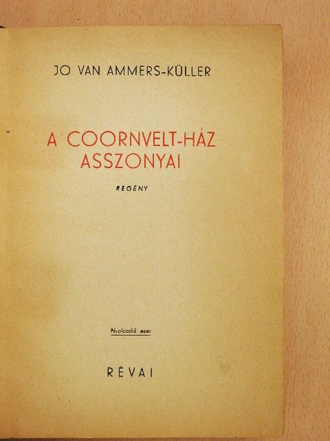 Jo van Ammers-Küller - A Coornvelt-ház asszonyai [antikvár]