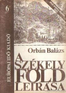 Orbán Balázs - A Székelyföld leírása 6. (reprint) [antikvár]