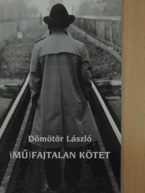 Dömötör László - (Mű)fajtalan kötet [antikvár]