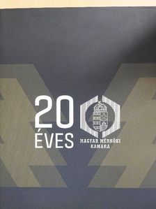 Dr. Virág Rudolf - 20 éves a Magyar Mérnöki Kamara [antikvár]