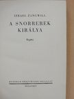 Izrael Zangwill - A Snorrerek királya [antikvár]