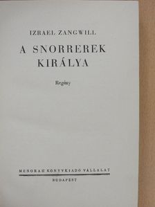 Izrael Zangwill - A Snorrerek királya [antikvár]