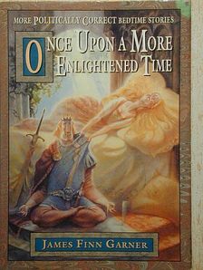 James Finn Garner - Once Upon a More Enlightened Time [antikvár]