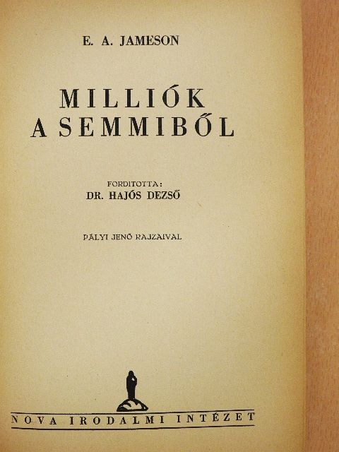E. A. Jameson - Milliók a semmiből [antikvár]