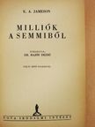E. A. Jameson - Milliók a semmiből [antikvár]