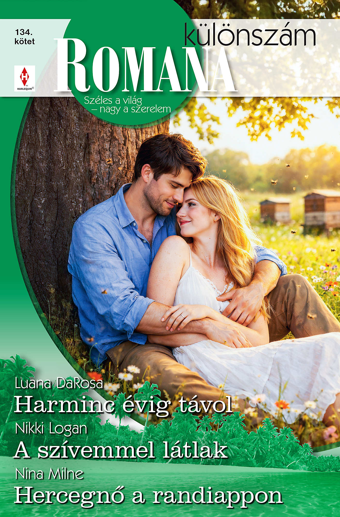 Nikki Logan - Romana különszám 134. - Harminc évig távol; A szívemmel látlak; Hercegnő a randiappon [eKönyv: epub, mobi]