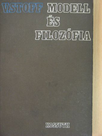 V. Stoff - Modell és filozófia [antikvár]