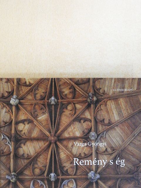 Varga Gyöngyi - Remény s ég [antikvár]