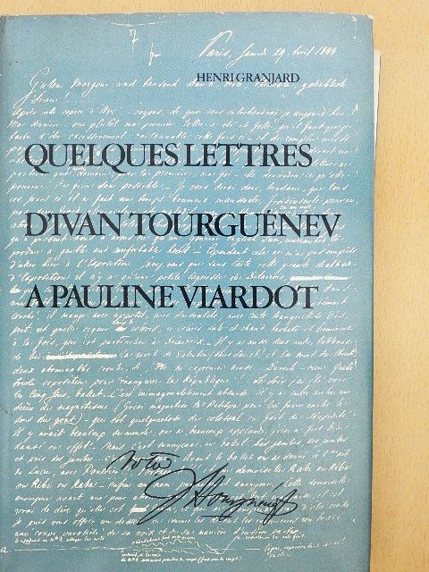 Ivan Szergejevics Turgenyev - Quelques Lettres d'Ivan Tourguénev a Pauline Viardot [antikvár]