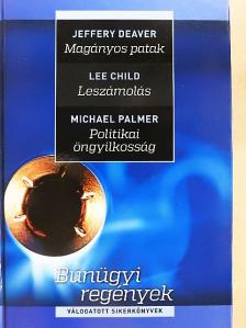 Jeffery Deaver - Magányos patak/Leszámolás/Politikai öngyilkosság [antikvár]