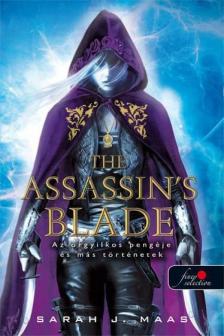 Sarah J. Maas - The Assassin's Blade - Az  orgyilkos pengéje - PUHA BORÍTÓS [antikvár]