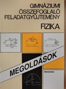 Balogh Vilmos Szilárd - Gimnáziumi összefoglaló feladatgyűjtemény - Fizika - Megoldások [antikvár]