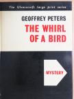 Geoffrey Peters - The Whirl of a Bird [antikvár]