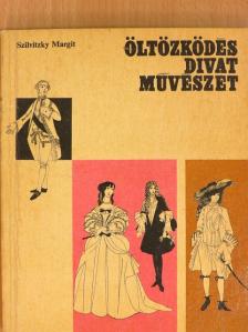 Szilvitzky Margit - Öltözködés, divat, művészet II. [antikvár]