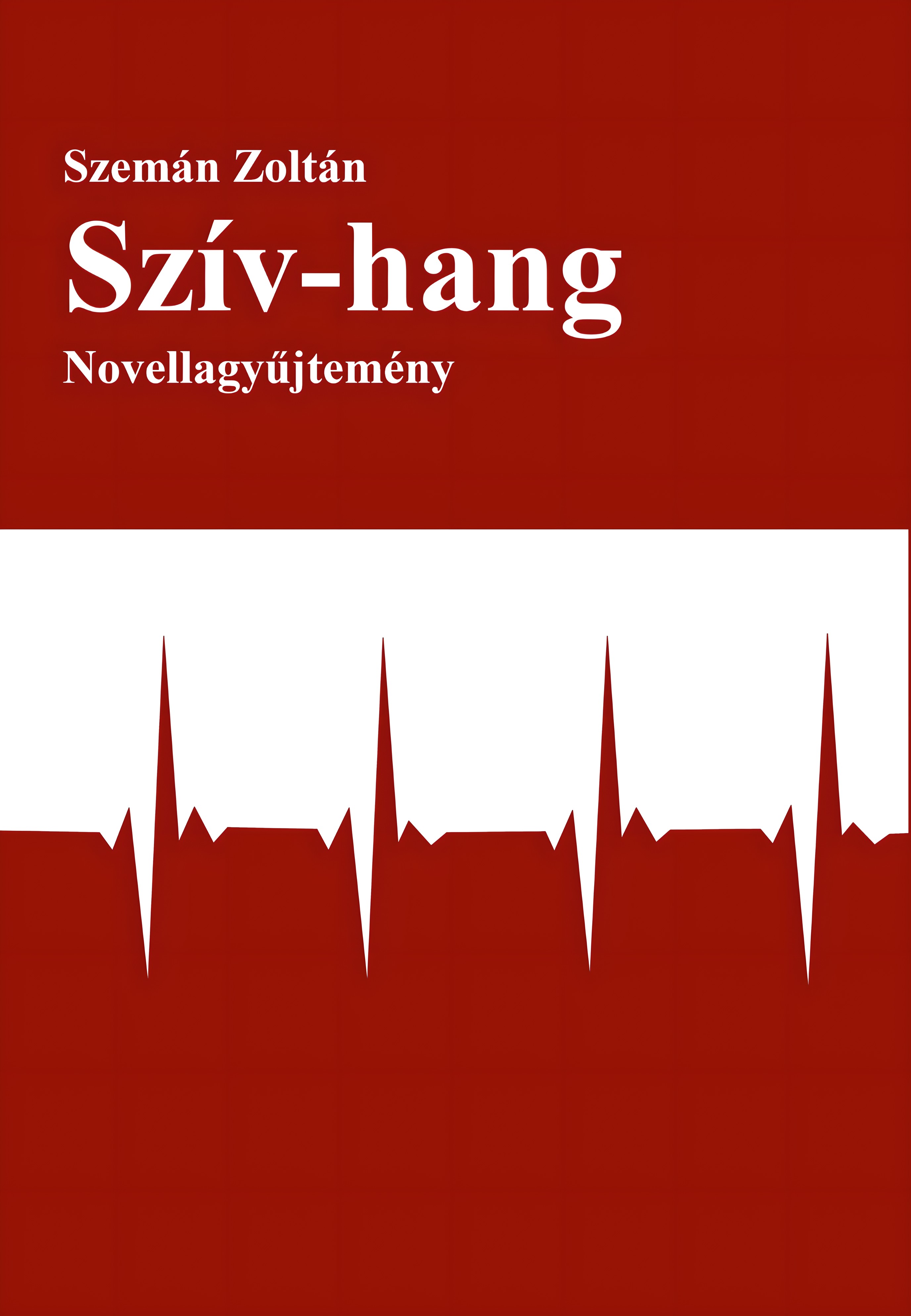 Zoltán Szemán - Szív-hang [eKönyv: epub, mobi]