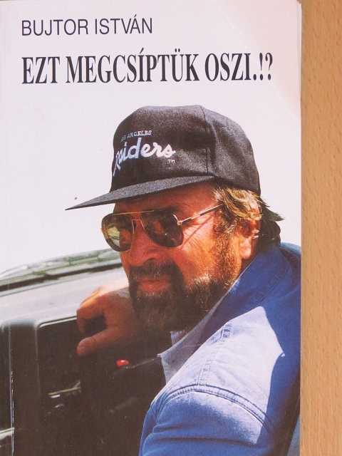 Bujtor István - Ezt megcsíptük Oszi.!? [antikvár]