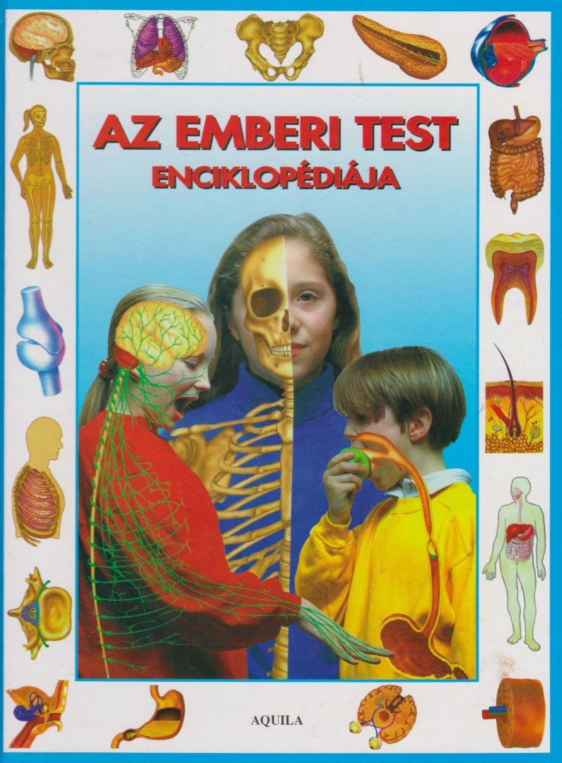 Steve Parker - Az emberi test enciklopédiája [antikvár]