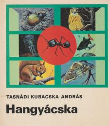 TASNÁDI KUBACSKA ANDRÁS - Hangyácska [antikvár]