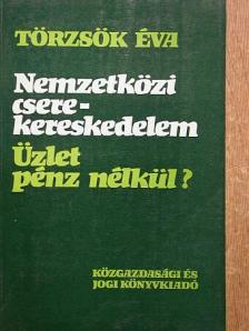Törzsök Éva - Nemzetközi cserekereskedelem [antikvár]
