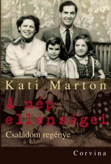 Kati Marton - A nép ellenségei - Családom regénye [eKönyv: epub, mobi, pdf]