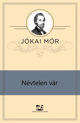 JÓKAI MÓR - Névtelen vár [eKönyv: epub, mobi]