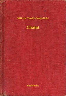 Gomulicki Wiktor Teofil - Cha³at [eKönyv: epub, mobi]