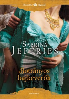 Sabrina Jeffries - Botrányos bajkeverők [eKönyv: epub, mobi]