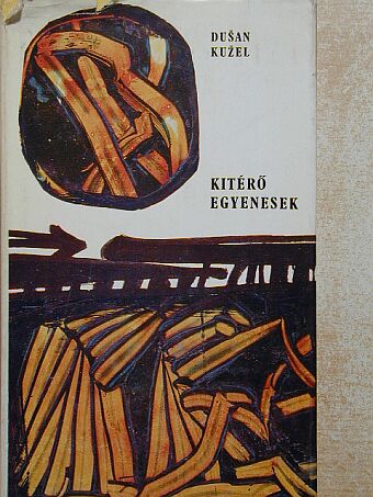 Dusan Kuzel - Kitérő egyenesek [antikvár]