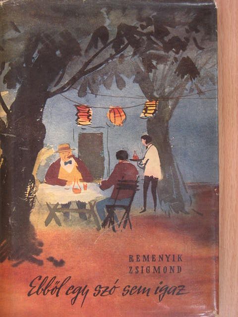 Remenyik Zsigmond - Ebből egy szó sem igaz [antikvár]
