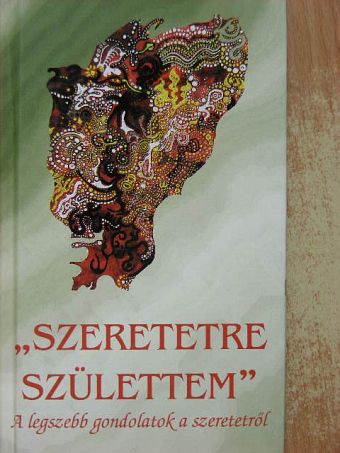 "Szeretetre születtem" [antikvár]