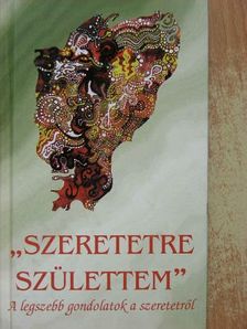"Szeretetre születtem" [antikvár]