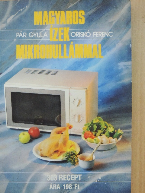 Oriskó Ferenc - Magyaros ízek mikrohullámmal [antikvár]