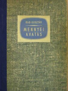 Rab Gusztáv - Mennyei avatás [antikvár]