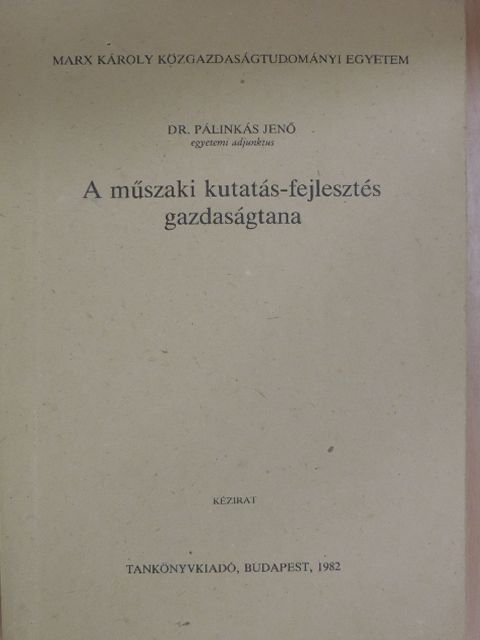 Dr. Pálinkás Jenő - A műszaki kutatás-fejlesztés gazdaságtana [antikvár]