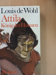 Louis de Wohl - Attila [antikvár]