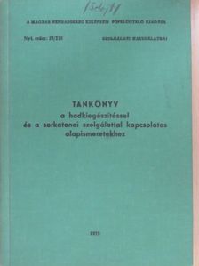Tankönyv a hadkiegészítéssel és a sorkatonai szolgálattal kapcsolatos alapismeretekhez [antikvár]