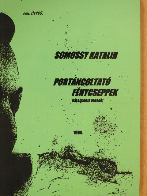 Somossy Katalin - Portáncoltató fénycseppek (dedikált példány) [antikvár]