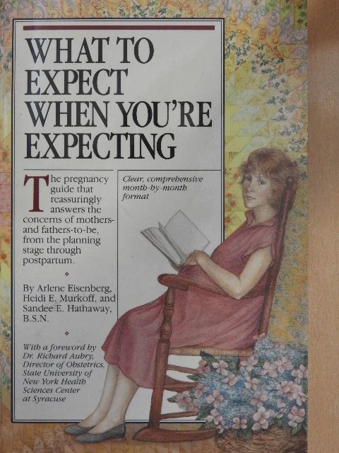 Arlene Eisenberg - What to Expect When You're Expecting [antikvár]