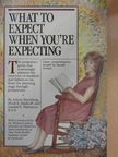 Arlene Eisenberg - What to Expect When You're Expecting [antikvár]